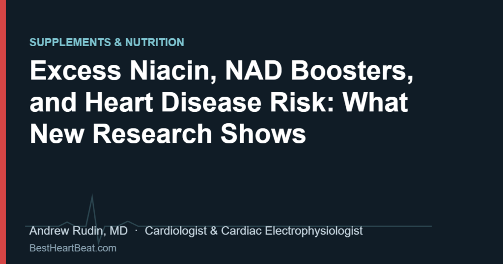 Excess Niacin, NAD Boosters, and Heart Disease Risk: What New Research Shows