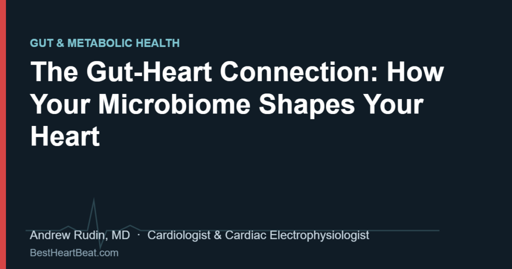 The Gut-Heart Connection: How Your Microbiome Shapes Your Heart