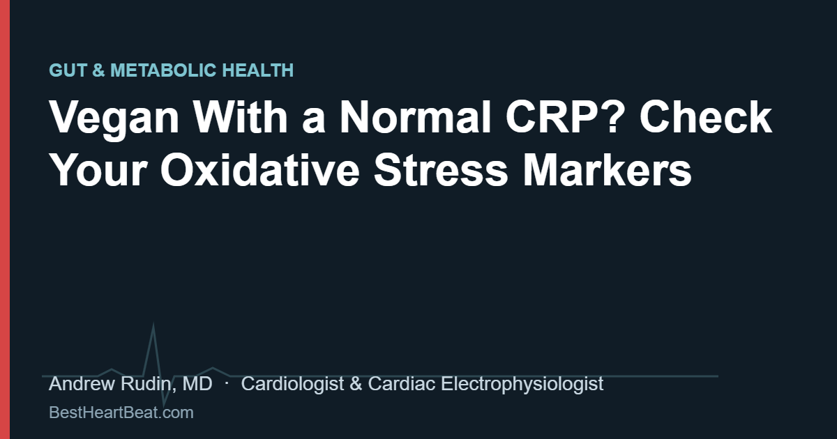 Vegan With a Normal CRP? Check Your Oxidative Stress Markers